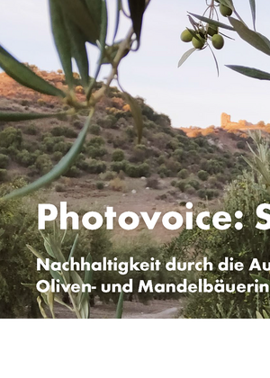 Photovoice: Spanien - Nachhaltigkeit durch die Augen andalusischer Oliven- und Mandelbäuerinnen und -bauern