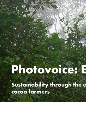 Photovoice: Ecuador - Sustainability through the eyes of Ecuadorian cocoa farmers