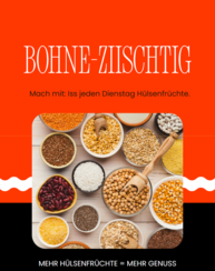 Ein Flyer ist oben knallrot und unten schwarz. In der Mitte ist ein Bild von verschiedenen, bunten Hülsenfrüchten in schönen Schalen auf einem Tisch. Text: "Bohne Ziischtig! Mach mit und iss jeden Dienstag Hülsenfrüchte"