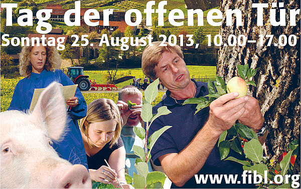 Tag der offenen Tür Sonntag 25. August 2013, 10.00 - 17.00 www.fibl.org