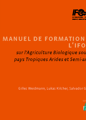 IFOAM Manuel de Formation sur l'Agriculture Biologique sous les pays Tropiques Arides et Semi-aride