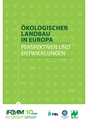 Ökologischer Landbau in Europa. Perspektiven und Entwicklungen