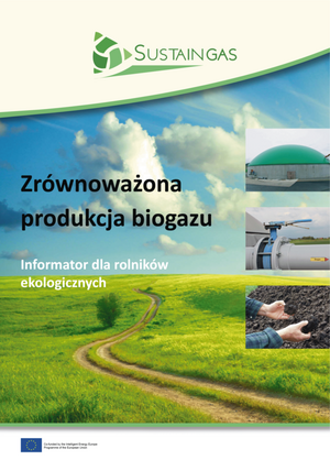 Zrównoważona produkcja biogazu– Informator dla rolników ekologicznych
