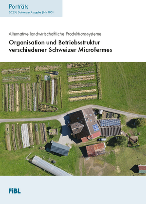 Organisation und Betriebsstruktur verschiedener Schweizer Microfermes