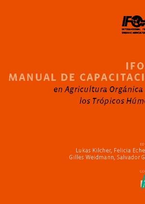 IFOAM Manual de capacitación en Agricultura Orgánica para los Trópicos Húmedos