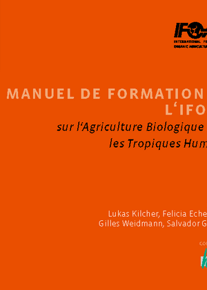 IFOAM Manuel de Formation sur l'Agriculture Biologique sous les pays Tropiques Humides