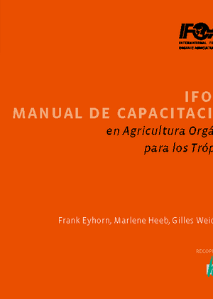 IFOAM Manual de capacitación en Agricultura Orgánica para los Trópicos (Manual básico)