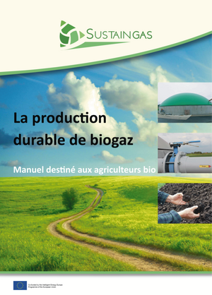 La production durable de biogaz– Manuel destiné aux agriculteurs bio