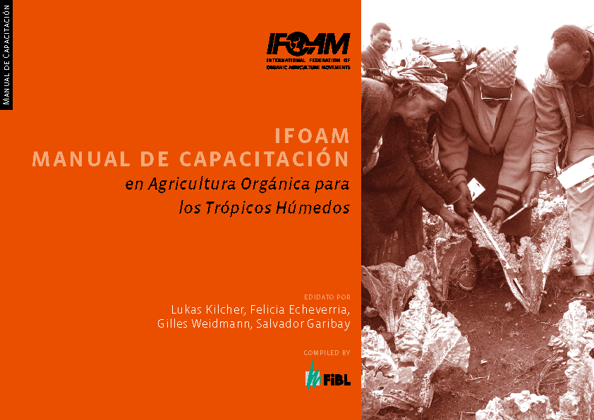 Cover: Principios de la Agricultura Orgánica, Descripción del clima y del suelo, Sistemas Agrícolas Orgánicos, autosuficiencia, Iniciativas Orgánicas Exitosas , El Ceibo, Bolivia, MASIPAG, Philipinas, AFAPROSUR, Costa Rica, Sano y Salvo, Nicaragua, Manejo de Cultivos, Arroz, diversificación, Protección del suelo y manejo de hierbas adventicias, Manejo de la nutrición y fertilización orgánica, Manejo del agua y riego, Manejo directo e indirecto de plagas y enfermedades, Cosecha y manejo poscosecha, Aspectos económicos y de comercialización, Maní forrajero perenne, Yuca , Cítricos, Mango, Piña, café a altitudes elevadas, Cacao, Pimienta negra, Vainilla