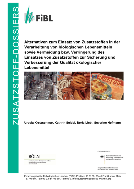 Cover: Alternativen zum Einsatz von Zusatzstoffen in der Verarbeitung von biologischen Lebensmitteln sowie Vermeidung bzw. Verringerung des Einsatzes von Zusatzstoffen zur Sicherung und Verbesserung der Qualität ökologischer Lebensmittel