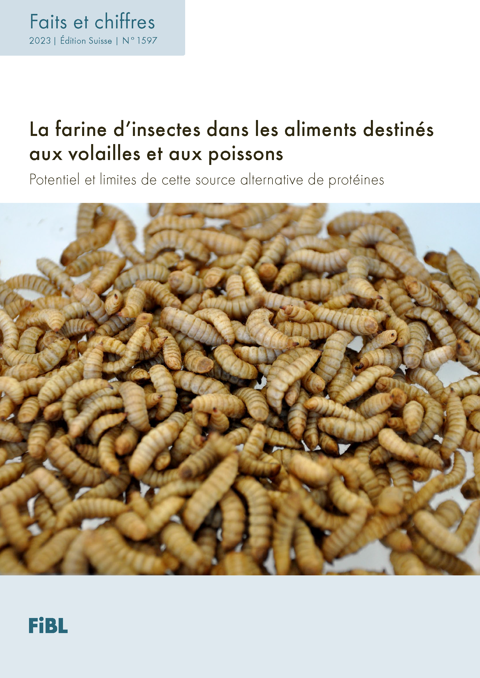Cover: La farine d’insectes dans les aliments destinés aux volailles et aux poissons 