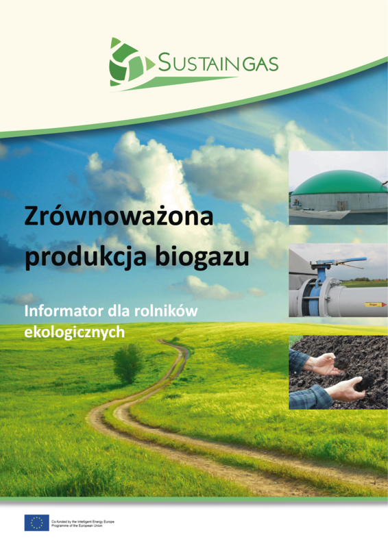 Cover: Zrównoważona produkcja biogazu– Informator dla rolników ekologicznych